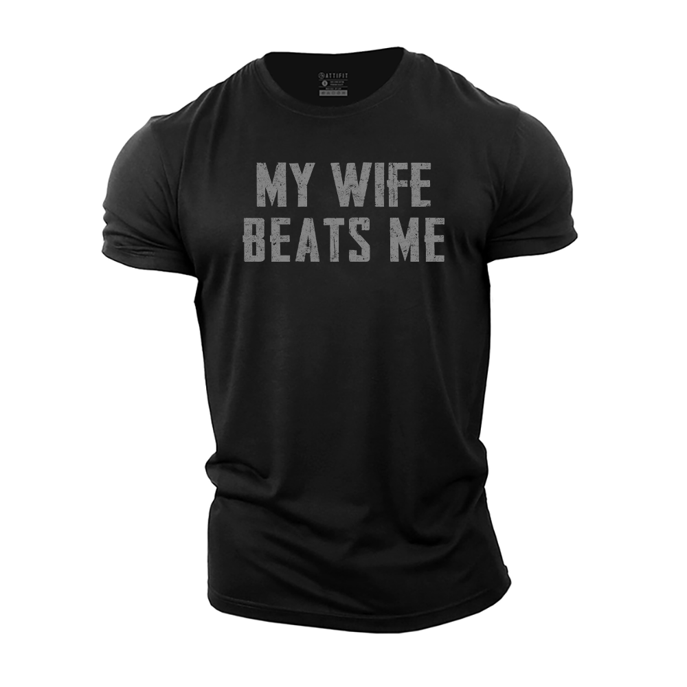My Wife Beats Me Cotton T-Shirt