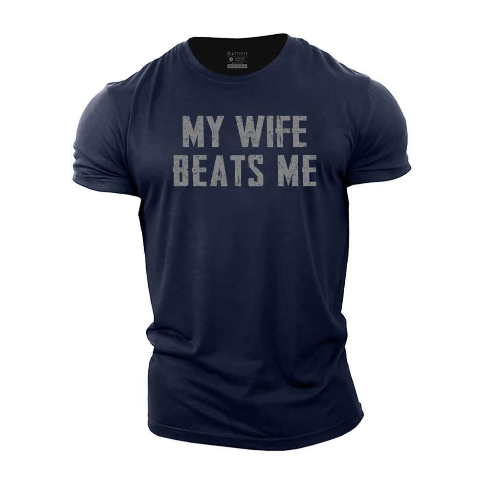 My Wife Beats Me Cotton T-Shirt
