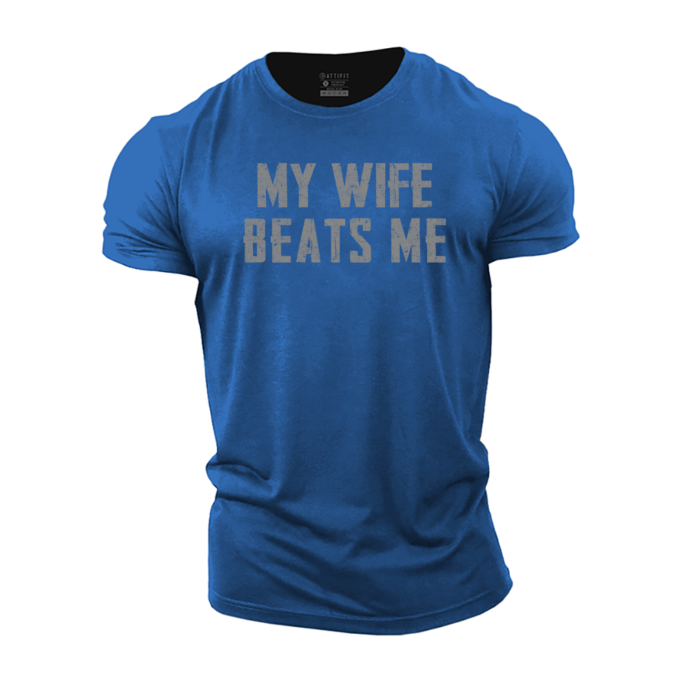 My Wife Beats Me Cotton T-Shirt